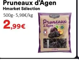 Hmarket HMARKET SÉLECTION Pruneaux d'Agen offre