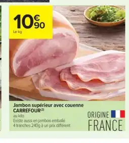 Carrefour Contact CARREFOUR Jambon supérieur avec couenne offre