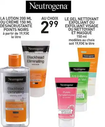 Stokomani Neutrogena la lotion 200 ml ou crème 150 ml désincrustante points noirs + le gel nettoyant exfoliant ou exfoliant visage ou n offre