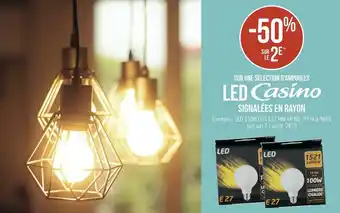 Casino bon plan sur une sélection d’ampoules led de la marque casino