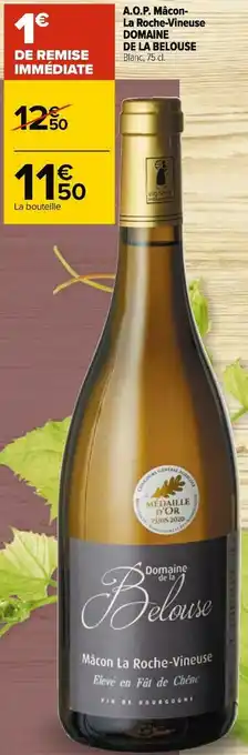 Carrefour Domaine de la belouse a.o.p. mâcon la roche-vineuse offre