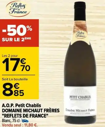 Carrefour Reflets de france / domaine michaut frères a.o.p. petit chablis offre