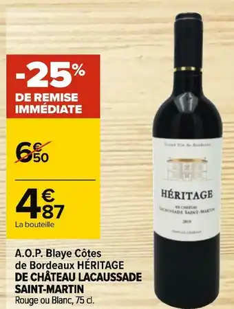 Carrefour Château lacaussade saint-martin a.o.p. blaye côtes de bordeaux héritage offre