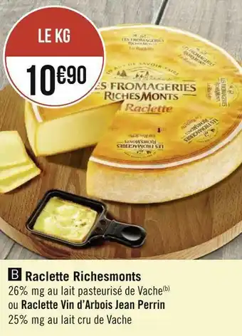 Géant Casino Richesmonts raclette offre