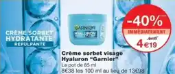 Monop' Crème sorbet visage hyaluron garnier offre