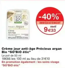 Monop' Crème jour anti-âge précieux argan bio so'bio étic offre