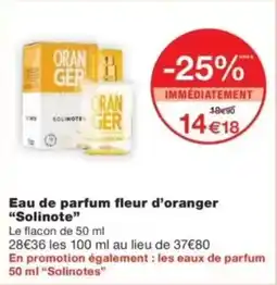 Monop' Eau de parfum fleur d'oranger solinote offre