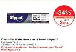 Monop' Dentifrice white now 3-en-1 boost signal offre