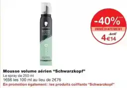 Monop' Mousse volume aérien schwarzkopf offre