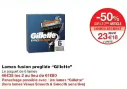 Monop' Lames fusion proglide gillette offre