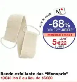 Monop' Bande exfoliante dos monoprix offre