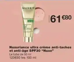 Monop' Nuxuriance ultra crème anti-taches et anti-âge spf30 nuxe offre