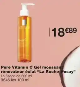 Monop' Pure vitamin c gel moussant rénovateur éclat la roche-posay offre