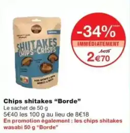 Monop' Chips shitakes borde offre