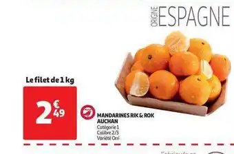 Auchan Mandarines Rik & Rok Auchan offre
