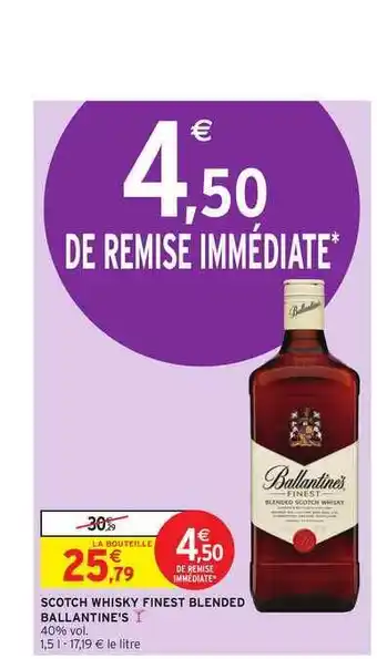 Intermarché Hyper Scotch Whisky Finest Blended Ballantine's offre