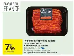 Carrefour Market 10 tranches de poitrine de porc saveur mexicaine offre