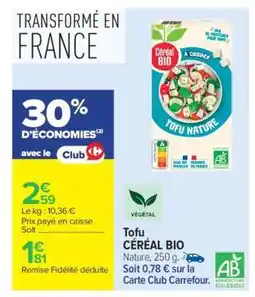 Carrefour Market Tofu CÉRÉAL BIO offre