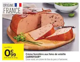 Carrefour Market Crème forestière aux foies de volaille offre