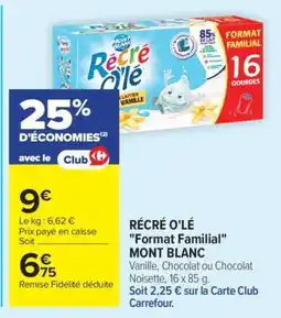Carrefour RÉCRÉ O’LÉ Format familial MONT BLANC offre