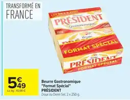 Carrefour Beurre gastronomique Format Spécial PRÉSIDENT offre