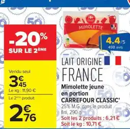 Carrefour Mimolette jeune en portion CARREFOUR CLASSIC' offre