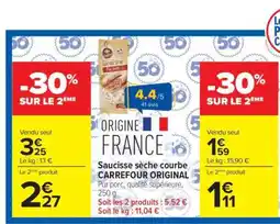 Carrefour Saucisse sèche courbe CARREFOUR ORIGINAL offre