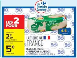 Carrefour Bûche de chèvre CARREFOUR CLASSIC' offre