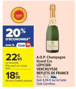 Carrefour A.O.P. Champagne Grand Cru LÉPICIER-VERCRUYSSE REFLETS DE FRANCE offre