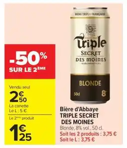 Carrefour Bière d'Abbaye TRIPLE SECRET DES MOINES offre