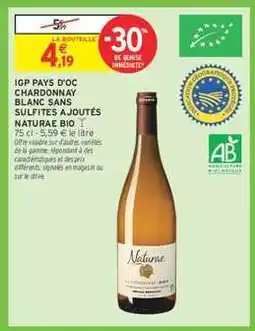 Intermarché Hyper IGP PAYS D'OC CHARDONNAY BLANC SANS SULFITES AJOUTÉS NATUREA BIO offre
