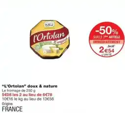 Monop' L'Ortolan doux & nature offre