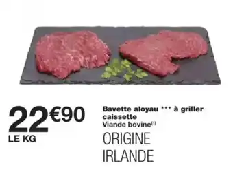 Monop' Bavette aloyau à griller caissette offre