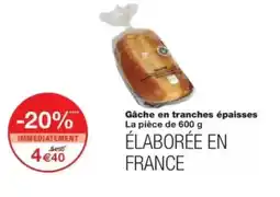 Monop' Gâche en tranches épaisses offre