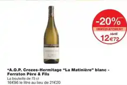 Monop' A.o.p. crozes-hermitage la matinière blanc- ferraton père & fils offre