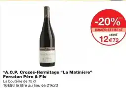 Monop' A.o.p. crozes-hermitage la matinière ferraton père & fils offre