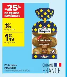 Carrefour Contact PASQUIER P'tits pains offre