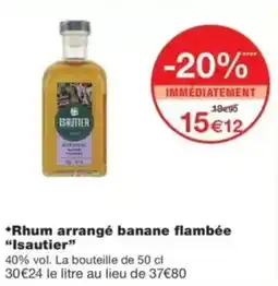 Monop' Rhum arrangé banane flambée isautier offre