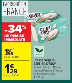 Carrefour ATELIER DESSY Brassé Végétal offre
