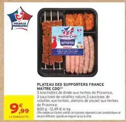 Intermarché Hyper PLATEAU DES SUPPORTERS FRANCE MAÎTRE COQ offre