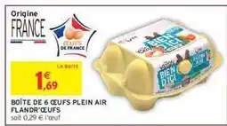 Intermarché Hyper BOÎTE DE 6 ŒUFS PLEIN AIR FLANDR'ŒUFS offre
