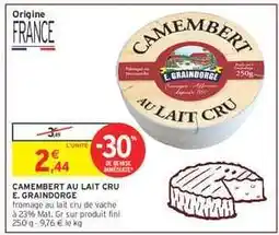 Intermarché Hyper CAMEMBERT AU LAIT CRU E. GRAINDORGE offre