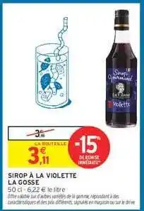 Intermarché Hyper SIROP À LA VIOLETTE LA GOSSE offre