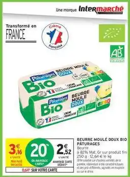 Intermarché Hyper BEURRE MOULÉ DOUX BIO PÂTURAGES offre