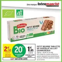 Intermarché Hyper PETIT BEURRE TABLETTE DE CHOCOLAT AU LAIT CHABRIOR BIO offre