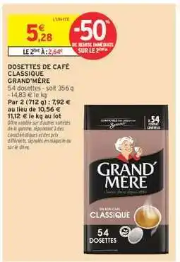 Intermarché Hyper Dosettes De Café Classique Grand Mere offre