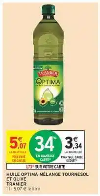 Intermarché Hyper HUILE OPTIMA MÉLANGE TOURNESOL ET OLIVE TRAMIER offre