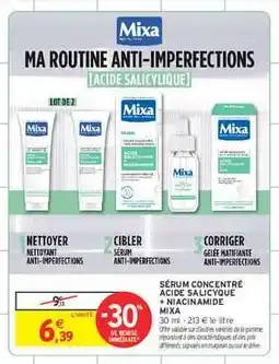 Intermarché Hyper SÉRUM CONCENTRÉ ACIDE SALICYLIQUE + NIACINAMIDE MIXA offre