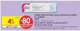 Intermarché Hyper VEET CRÈME DÉPILATOIRE PEAUX SENSIBLES CORPS ET JAMBES offre