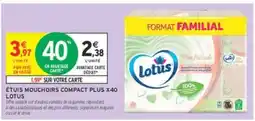 Intermarché Hyper ÉTUIS MOUCHOIRS COMPACT PLUS X40 LOTUS offre